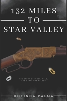 132 Miles to Star Valley: The Story of Inger, Catherine, and Nels Nelson B0CQVRJTNH Book Cover