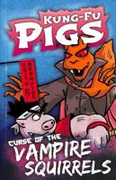 Curse of the Vampire Squirrels (Kung-Fu Pigs) 1789980984 Book Cover