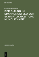 Der Dialog Im Spannungsfeld Von Schriftlichkeit Und M�ndlichkeit 3484630116 Book Cover