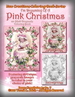 New Creations Coloring Book Series: I'm Dreaming Of A Pink Christmas 1951363086 Book Cover