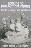 Rocking to Different Drummers: Not So Identical Identical Twins 1628540915 Book Cover