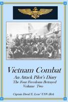 Vietnam Combat: An Attack Pilot's Diary, the Four Freedoms Betrayed 0988764415 Book Cover