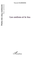 Les ombres et le feu (Poètes Des Cinq Continents) (French Edition) 2747567559 Book Cover