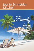 Beauty from Ashes 1096109093 Book Cover