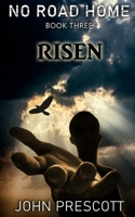 NO ROAD HOME Book Three: Risen B08B7G8DRV Book Cover