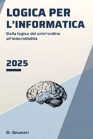 Logica per L'informatica: Dalla logica del prim'ordine all'indecidibilità (Italian Edition) B0GSN8CLR1 Book Cover