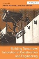 Building Tomorrow: Innovation in Construction and Engineering 1138276545 Book Cover