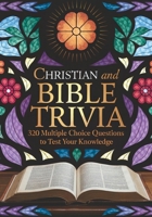 Christian and Bible Trivia Book: Multiple Choice Questions to Test Your Knowledge B0DZ2PP5FD Book Cover
