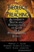 Theology for Preaching: Authority, Truth and Knowledge of God in a Postmodern Ethos 0687017173 Book Cover