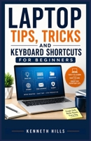 Laptop Tips, Tricks, and Keyboard Shortcuts for Beginners B0H6VVDCGY Book Cover