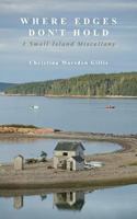 Where Edges Don't Hold: A Small Island Miscellany 1540487644 Book Cover