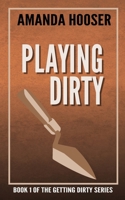 Playing Dirty (Getting Dirty) B0FJC19DRN Book Cover