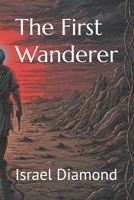 The First Wanderer B0GGJGJK77 Book Cover