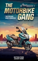 The Chicago Bank Robberies (The Motorbike Gang) B0F1LKTTKV Book Cover
