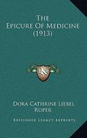 The Epicure of Medicine 1104248336 Book Cover