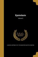 Epistolario Di L. A. Muratori, Volume 9 - Primary Source Edition 0270351493 Book Cover