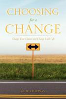 Choosing for a Change 1619042983 Book Cover