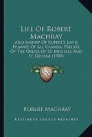 Life of Robert Machray 1379068096 Book Cover