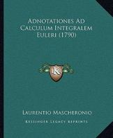 Adnotationes Ad Calculum Integralem Euleri (1790) 1104722267 Book Cover