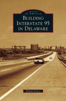 Building Interstate 95 in Delaware 1467129615 Book Cover