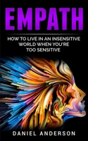 Empath: How to live in an insensitive world when you're too sensitive 1801446296 Book Cover