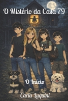 O Mistério da Casa 79: O Mistério da Casa 79: O Início (Portuguese Edition) B0GVDXTYT9 Book Cover