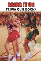 Bring It On Trivia Quiz Books B087SG9MWV Book Cover