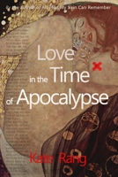 Love in the Time of Apocalypse: A Novel B0G43T8KGX Book Cover