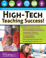 High-Tech Teaching Success! A Step-by-Step Guide to Using Innovative Technology in Your Classroom