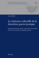 La Memoire Culturelle de la Deuxieme Guerre Punique: Approche Historique d'Une Construction Memorielle a Travers Les Textes de l'Antiquite Romaine 3796537707 Book Cover