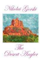 The Desert Angler 0615542638 Book Cover