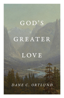 God's Greater Love 1682164144 Book Cover