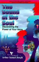 The Sound of the Soul: Discovering the Power of Your Voice 155874407X Book Cover