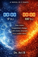 A Novel in 2 Parts - 00:00 0° Pt.1, 00:00 100° Pt.2 B0GP5WQR36 Book Cover