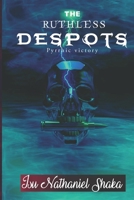 The Ruthless Despots B096TW5D3X Book Cover