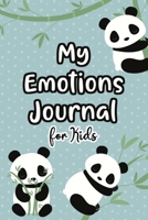My Emotions Journal for Kids: A Feelings Journal - Help Your Child Express Their Emotions Through Writing, Drawing, and Sharing - Reduce Anxiety, Anger and Stress - Cute Panda Cover Design 1708490272 Book Cover