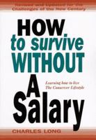 How to Survive Without a Salary: Learning How to Live the Conserver Lifestyle 1895629683 Book Cover