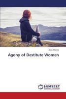 Agony of Destitute Women 3659378097 Book Cover