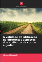 A validade da utilização de diferentes aspectos dos atributos da cor do algodão (Portuguese Edition) 6208620198 Book Cover