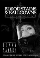 Bloodstains and Ball Gowns: My Life as a Crime Scene Cleaner 1925388271 Book Cover