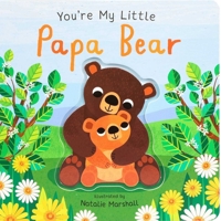 You're My Little Papa Bear 1667212133 Book Cover