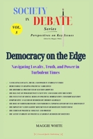 Democracy on the Edge: Navigating Loyalty, Truth, and Power in Turbulent Times (Society in Debate) B0CRQ1Z488 Book Cover