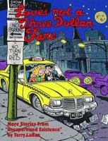 Love's Not a Three Dollar Fare: More Stories from Unsupervised Existence 1560971657 Book Cover