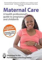 Maternal Care: A Health Professional's Guide to Pregnancy and Childbirth 1920218270 Book Cover