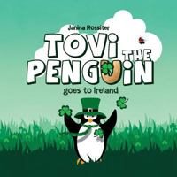 Tovi the Penguin: Goes to Ireland 1987606361 Book Cover