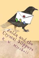 Zelda and the Crystal Slippers 1494244918 Book Cover