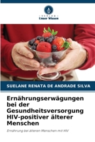 Ernährungserwägungen bei der Gesundheitsversorgung HIV-positiver älterer Menschen: Ernährung bei älteren Menschen mit HIV 6206090108 Book Cover