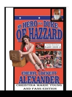 MY HERO IS A DUKE...OF HAZZARD Christina Marie Young and Fans Edition 1684746701 Book Cover