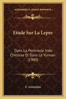 Etude Sur La Lepre: Dans La Peninsule Indo Chinoise Et Dans Le Yunnan (1900) (French Edition) 1147799725 Book Cover