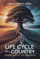 Life Cycle of a Country: From Birth to Rebirth B0HJ91SD37 Book Cover